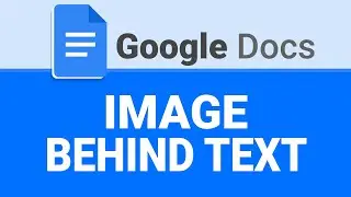 How To Put an Image Behind Text in Google Docs | Overlay Text Over Image | Google Docs Tutorial