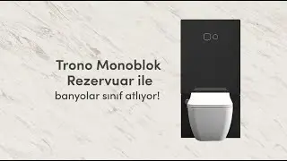 Modern tasarımını fonksiyonel özelliklerle buluşturan Trono Monoblok Rezervuar!