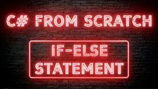 C# From Scratch - 02.06 If-else statement