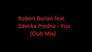 Robert Burian feat. Zdenka Predna - You (Club Mix) [GDJB RiP]