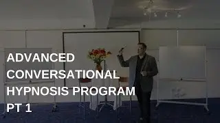 Advanced Conversational Hypnosis Program: PT 1