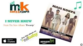 I Never Knew By Mass Konpa - Gracia Delva #Prensip