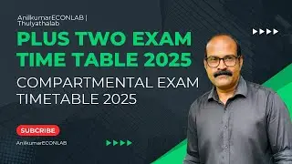 Plus Two COMPARTMENTAL EXAM TIMETABLE 2025 | പ്ലസ് ടു എക്സാം ടൈം ടേബിൾ 2025 #anilkumareconlab