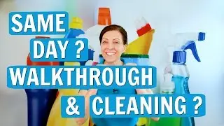 Same Day Walkthrough and House Cleaning