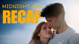Midnight Sun RECAP