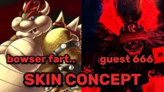 Guest 666 bowser fart skin concept! (roblox forsaken)