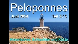 Peloponnes im Juni 2024. Teil 2 von 3. Historisches, Schluchten und Küste.