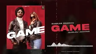 GAME (Official Video) |Rabaab Sandhu Ft. Gurlej Akhtar | New Punjabi Song 2022 | Latest Punjabi Song