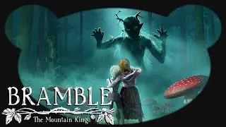 Bramble The Mountain King Часть 1