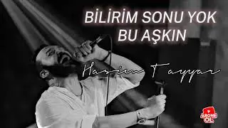 BİLİRİM SONU YOK BU AŞKIN ( Cover )  - Haşim Tayyar #hasimtayyar #sonuyokbuaşkın #fundaarar #cover