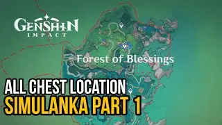 All Chest Locations in Simulanka PART 1 - Guide Route Genshin Impact 4.8