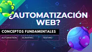 ¿Qué es Automatización Web / WebScraping / Automatización de Pruebas?