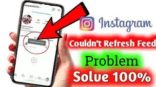 How To Fix Instagram Couldn't Refresh Feed | Couldn't Refresh Feed Instagram Problem 2021
