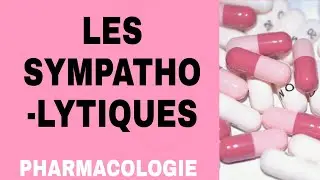 PHARMACOLOGIE : SYMPATHOLYTIQUES 🌟
