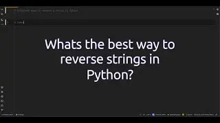Whats the best way to reverse strings in Python? The Most Efficient Way to Reverse a String in