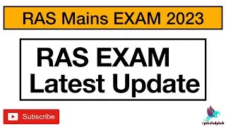 | Ras mains latest update | Ras mains exam 2023 | Ras exam latest update |