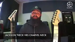 JACKSON NECK VRS CHARVEL NECK??WHICH IS BEST?
