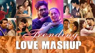 Trending Love Mashup ❤️ ❤️! Best Mashup of Arijit Singh, Jubin Nautiyal, Atif Aslam