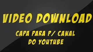 Video Download - Capa/Banner - para Tutoriais