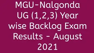 MGU-Nalgonda UG (1,2,3) Year wise Backlog Results  August 2021|mahatmagandi University(YWS)results