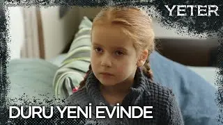 Duru yeni evinde - Yeter 3. Bölüm