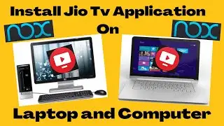 How to Install JIO Tv on Laptop Computer | Install JIO Tv on Windows with Nox Player