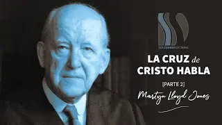 La Cruz de Cristo Habla 2/2 Martyn Lloyd-Jones