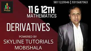 XI & XII MATHS NEW BATCH START - Derivatives BY SANJEEV BANSAL | SKYLINE TUTORIALS
