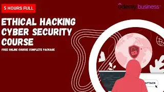 5 Hours Full Ethical Hacking Cyber Security Course  A Complete Package