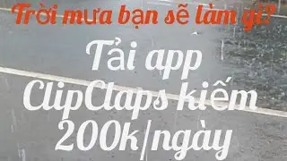 Kiếm tiền mỗi ngày bằng app ClipClaps 10$ cực dễ.200k mỗi ngày bạn có tin không.