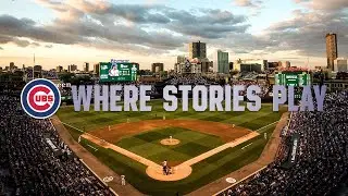 Where Stories Play | Chicago Cubs