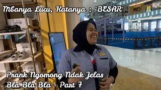 PRANK NGOMONG NDAK JELAS BLA BLA BLA CEWENYA BILANG BESAR HA HA 