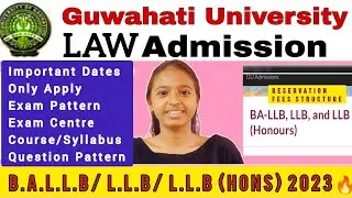 Guwahati University LAW🔥 Admission 2023🔥B.A.L.L.B/L.L.B Full Details