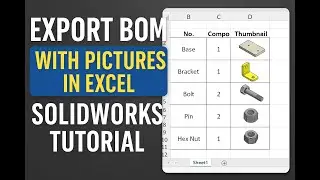 “How to Export BOM with Pictures in Excel  SOLIDWORKS Tutorial”