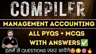 Compiler - Management Accounting🔥✅for CMA Inter Group 2-All Important Questions & MCQs with Answers