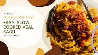 EASY Veal Ragù