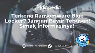 Terkena Ransomware Blue Locker? Jangan Bayar Tebusan!!