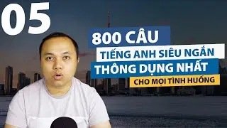 [Phần 5] 800 Câu tiếng Anh SIÊU NGẮN thông dụng nhất cho mọi tình huống (Câu 161-200)