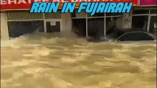 HEAVY RAIN IN FUJAIRAH | FLOOD IN FUJAIRAH |