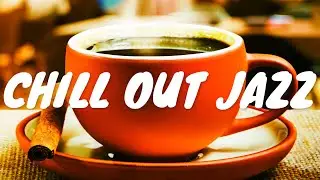 Chill Out JAZZ Café BGM ☕ Relaxing Jazz Music For Coffee, Study, Work, Reading & Chill Out