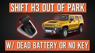 How To Shift A Hummer H3 Out of Park With a Dead Battery