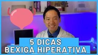 BEXIGA HIPERATIVA 5 DICAS PARA MELHORAR
