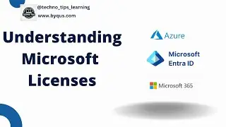 Understanding Microsoft Licenses | Microsoft Azure, Azure AD or Entra ID and Microsoft 365