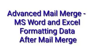 Advanced Mail Merge Formatting Number and Date
