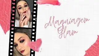 Maquiagem glam ✨