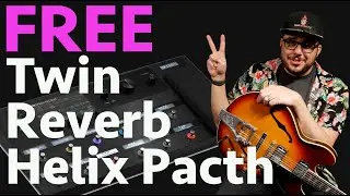 FREE Twin Reverb Helix Patch!