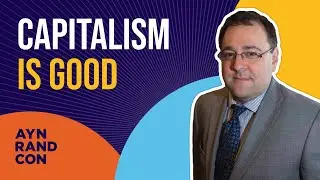 Capitalism: The Only Moral Social System by Greg Salmieri