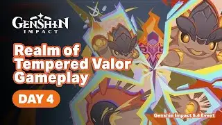 Realm of Tempered Valor Event Day 4 Gameplay - Genshin Impact 5.4
