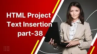 HTML Project Text Insertion part-38