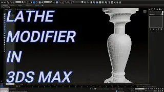 LATHE MODIFIER IN 3DS MAX
